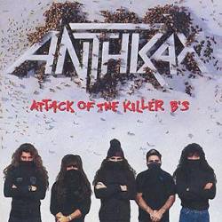 Anthrax : Attack of the Killer B's